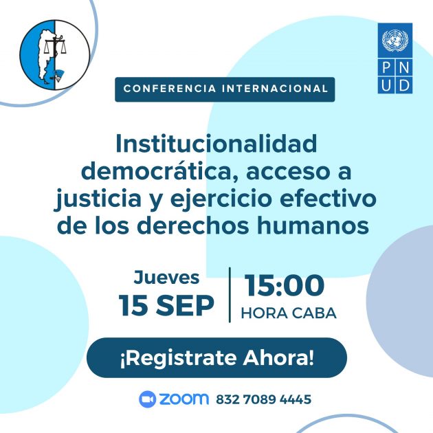 CONFERENCIA INTERNACIONAL “INSTITUCIONALIDAD DEMOCRÁTICA, ACCESO A JUSTICIA Y EJERCICIO EFECTIVO DE LOS DERECHOS HUMANOS”