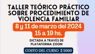 8 Y 11 DE MARZO: DICTARÁN UN TALLER SOBRE PROCEDIMIENTO DE VIOLENCIA FAMILIAR