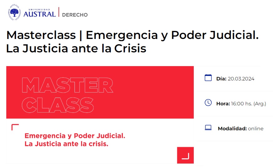 MASTERCLASS “EMERGENCIA Y PODER JUDICIAL: LA JUSTICIA ANTE LA CRISIS” CONVOCADA POR LA UNIVERSIDAD AUSTRAL